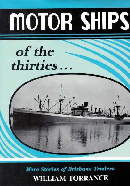 Motor Ships of the Thirties - More Stories of Brisbane Traders