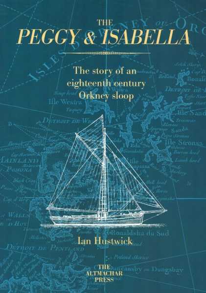 The Peggy and Isabella - The story of an 18th Century Orkney Sloop