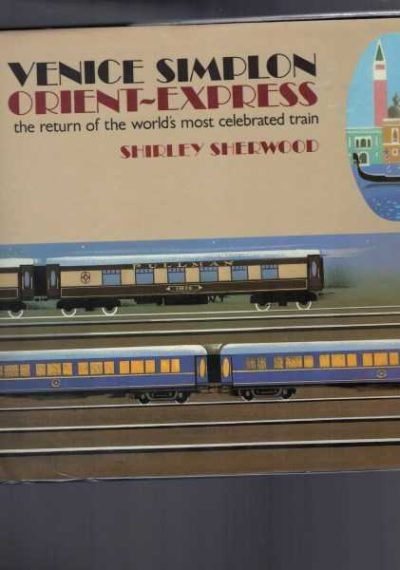 Venice Simplon Orient-Express: The Return of the World's Most Celebrated Train