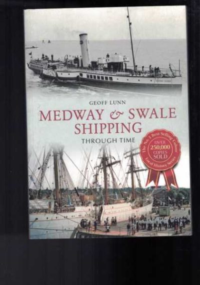 Medway & Swale - Shipping Through Time