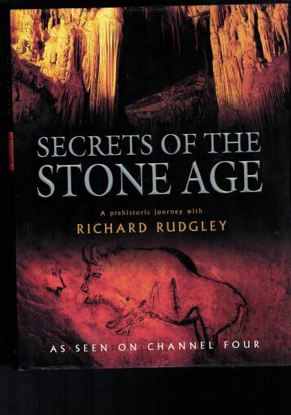 Secrets of the Stone Age: A Prehistoric Journey with Richard Rudgley