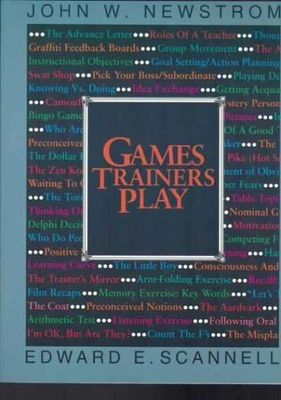 Games Trainers Play - Experiential Learning Exercises