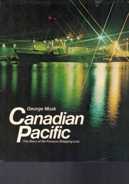 Canadian Pacific - The Story of the Famous Shipping Line
