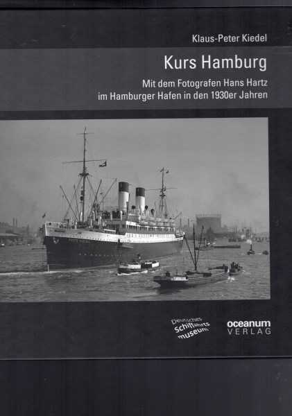 Kurs Hamburg: Mit Dem Fotografen Hans Hartz Im Hamburger Hafen in Den 1930er Jahren