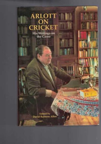 Arlott on Cricket - His Writings on the Game