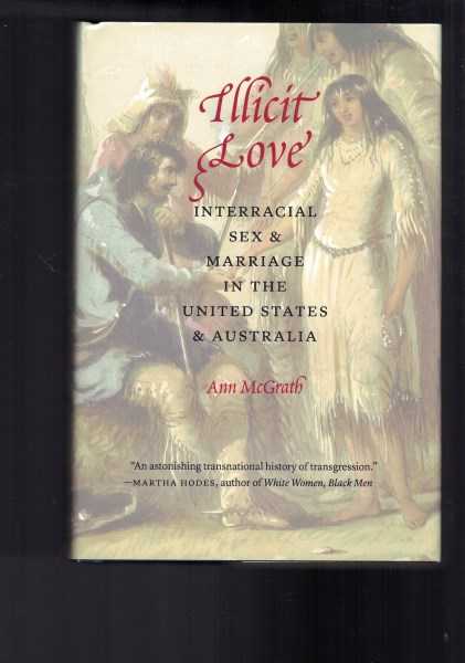 Illicit Love: Interracial Sex & Marriage in the United States and Australia