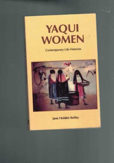 Yaqui Women : Contemporary Life Histories