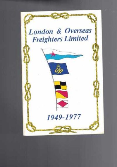London and Overseas Freighters Limited 1949-1977 A Short History