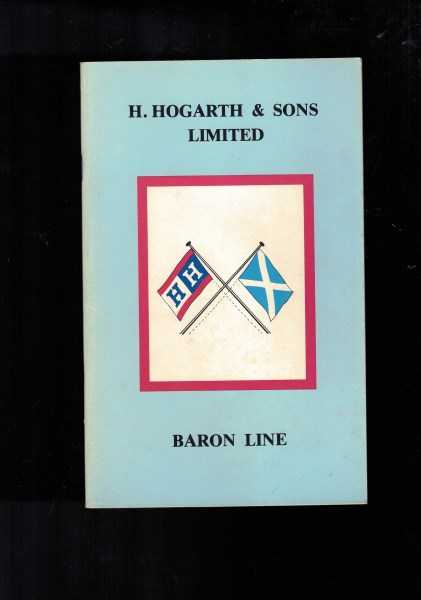 A Short History of H Hogarth & Sons Limited Baron Line and Fleet List