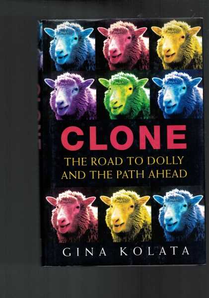 Clone: The Road to Dolly and the Path Ahead