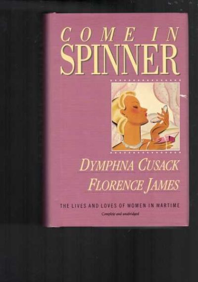 Come in Spinner: The Lives and Loves of Women in Wartime