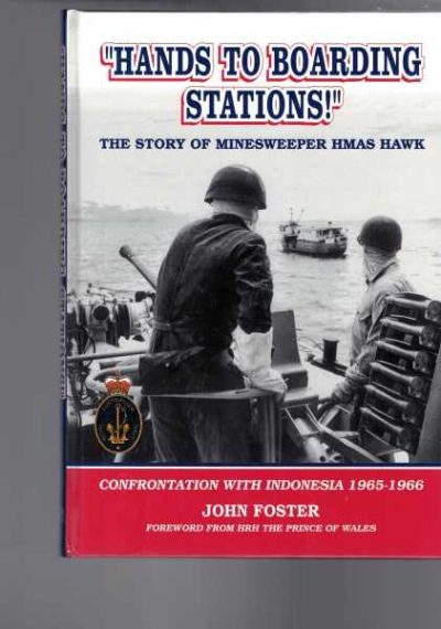 Hands to Boarding Stations : Australian Minesweeper HMAS Hawk - Operations in the Indonesian Confrontation 1965 - 1966