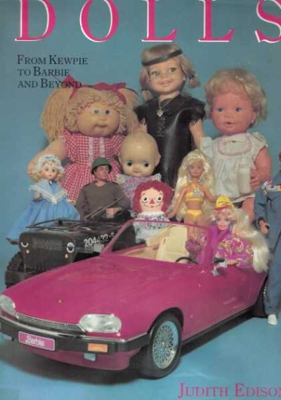 Dolls - From Kewpie to Barbie and Beyond