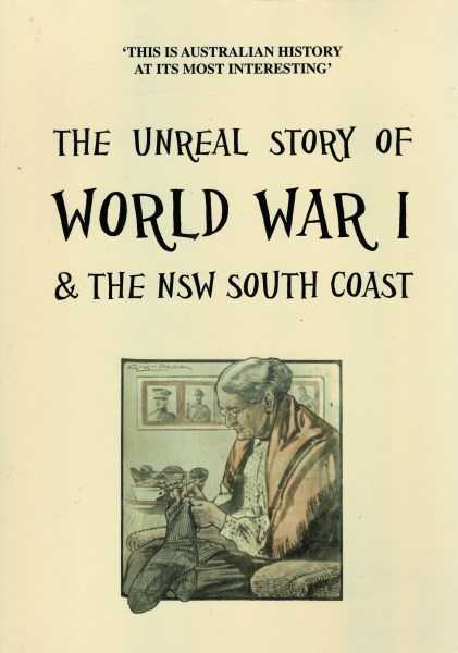 The Unreal Story of World War I & the NSW South Coast