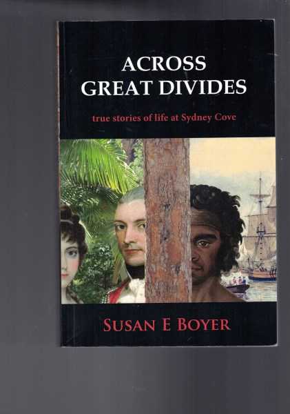 Across Great Divides - True Stories of Life at Sydney Cove