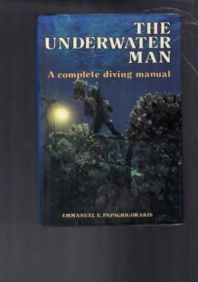 The Underwater Man - A Complete Diving Manual