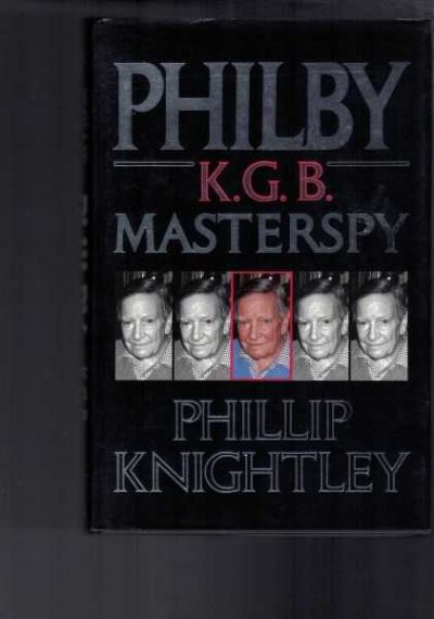 Philby - The Life and Views of the K.G.B. Masterspy