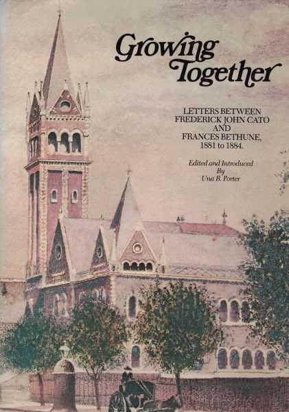 Growing Together: Letters Between Frederick John Cato and Frances Bethune, 1881-1884