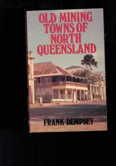 Old Mining Towns of North Queensland
