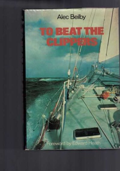 To Beat the Clippers - The Financial Times Clipper Race 1975-6 