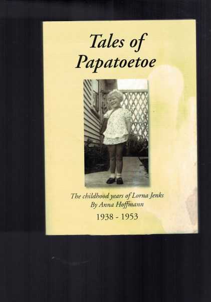 Tales of Papatoetoe: The Childhood Years of Lorna Jenks 1938-1953