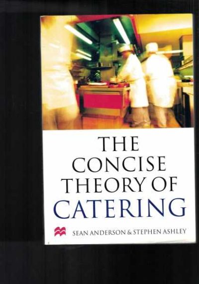 The Concise Theory of Catering : Study Notes for Food and Food Related Studies