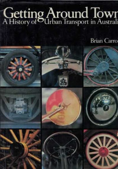 Getting Around Town - A History of Urban Transport in Australia