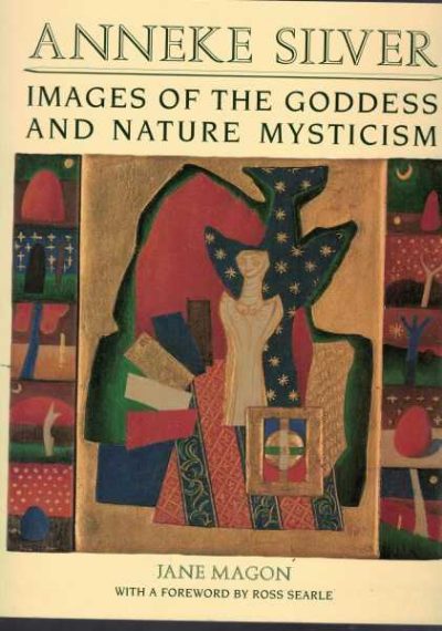 Anneke Silver - Images of the Goddess and Nature Mysticism