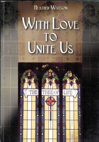 With Love to Unite Us: The Centenary History of Castle Hill Methodist and Wesley Uniting Churches 1903-2003