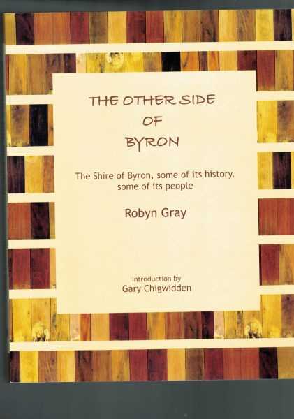The Other Side of Byron : The Shire of Byron, some of its history, some of its people
