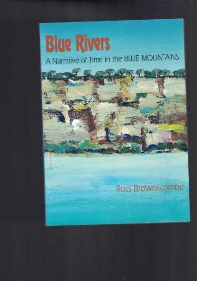 Blue Rivers: A Narrative of Time in the Blue Mountains