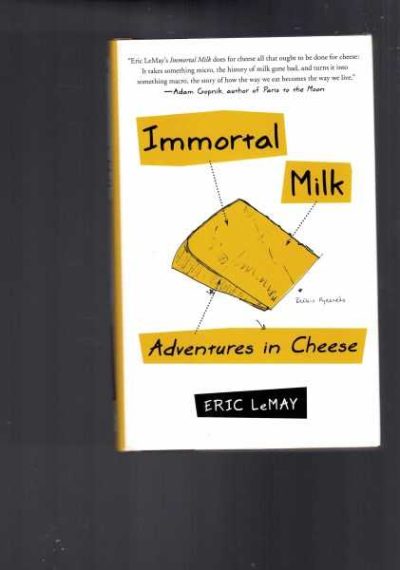 Immortal Milk - Adventures in Cheese