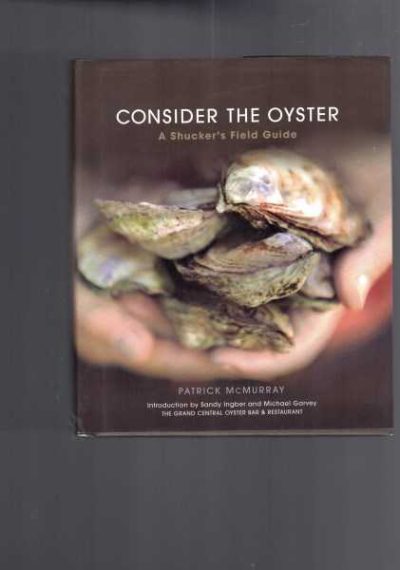 Consider the Oyster - A Shucker's Field Guide 