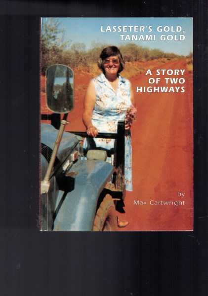 Lasseter's Gold, Tanami Gold - A Story of Two Highways