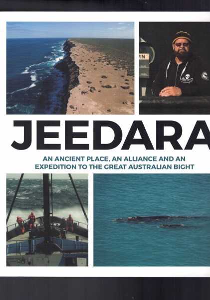 Jeedara : An Ancient Place, an Alliance and an Expedition to the Great Australian Bight