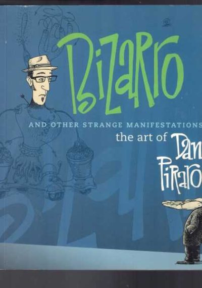 Bizarro and Other Strange Manifestations of the Art of Dan Piraro
