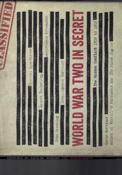 World War Two in Secret - The Hidden Conflict  1939 To 1945