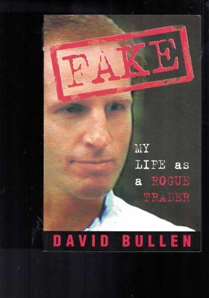 Fake : My Life as a Rogue Trader