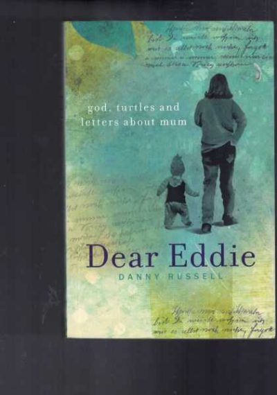 Dear Eddie - God, Turtles and Letters about Mum