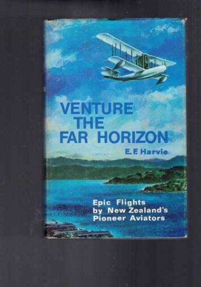 Venture the Far Horizon - Epic Flights by New Zealand Pioneer Aviator's