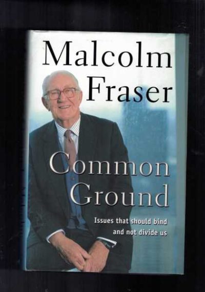 Common Ground : Issues That Should Bind Us Not Divide Us