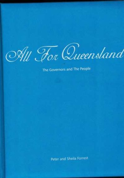 All for Queensland : The Governors and the People