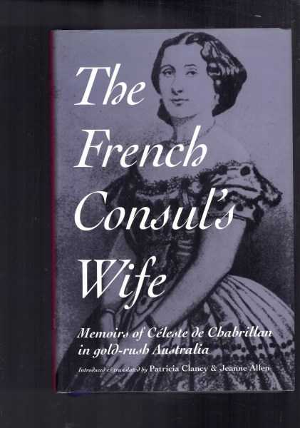 The French Consul's Wife: Memoirs of Celeste De Chabrillian in Gold-Rush Australia