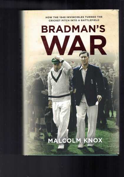 Bradman's War: How the 1948 Invincibles Turned the Cricket Pitch Into a Battlefield