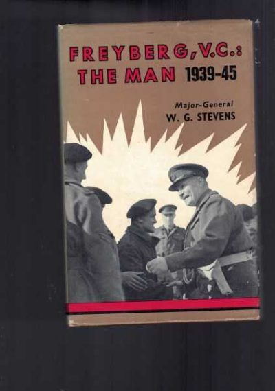 Freyberg V.C. - The Man 1939 - 1945