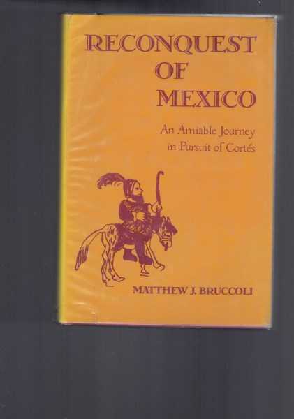 Reconquest of Mexico: An Amiable Journey in Pursuit of Cortes