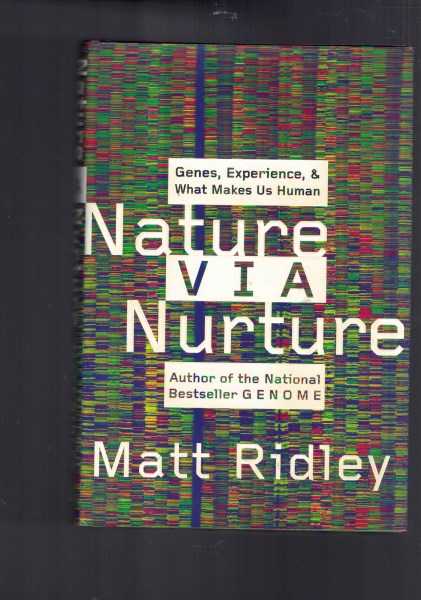 Nature Via Nurture: Genes, Experience and What Makes Us Human
