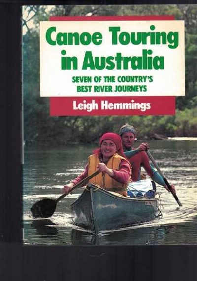 Canoe Touring in Australia: Seven of the Country's Best River Journeys