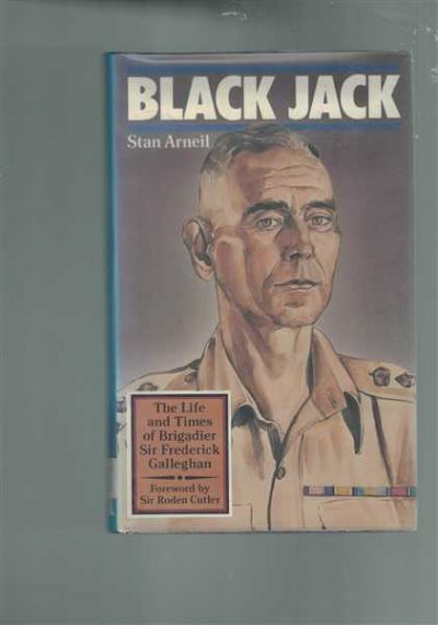 Black Jack: The Life And Times Of Brigadier Sir Frederick Galleghan