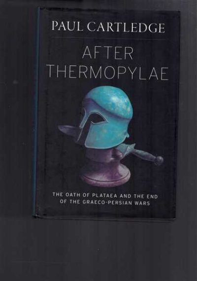 After Thermopylae: The Oath Of Plataea & The End Of The Graeco-Persian Wars